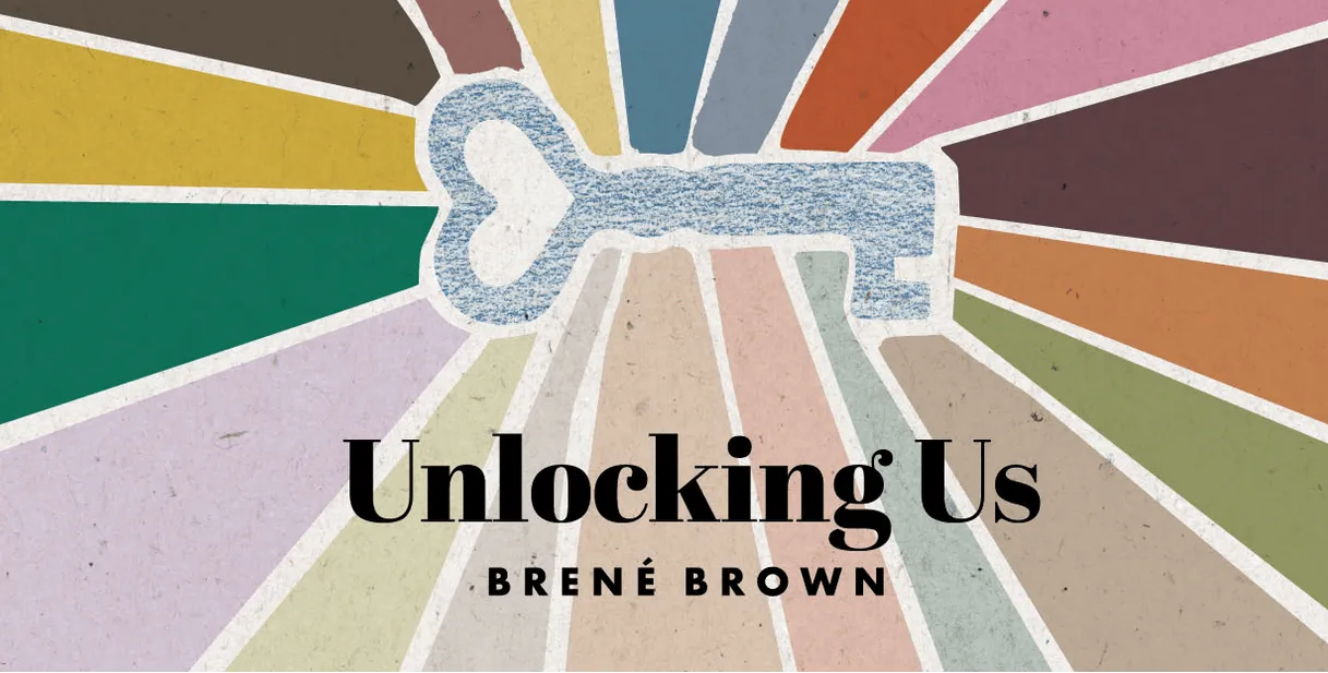 Unlocking Us By Brene Brown